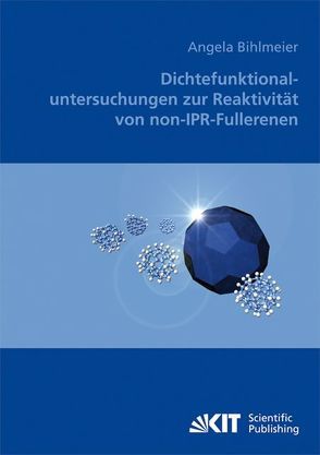 Dichtefunktionaluntersuchungen zur Reaktivität von non-IPR-Fullerenen von Bihlmeier,  Angela