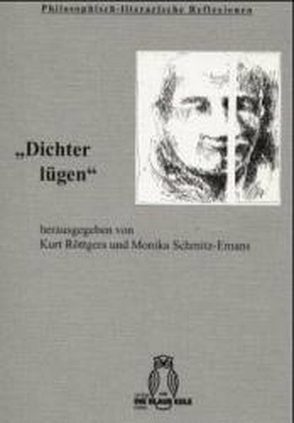 Dichter lügen von Röttgers,  Kurt, Schmitz-Emans,  Monika