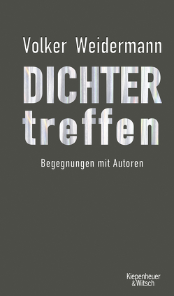 Dichter treffen von Weidermann,  Volker