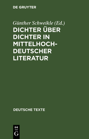 Dichter über Dichter in mittelhochdeutscher Literatur von Schweikle,  Günther