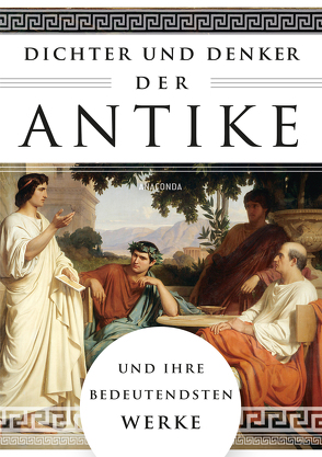 Dichter und Denker der Antike und ihre bedeutendsten Werke von Ackermann,  Erich
