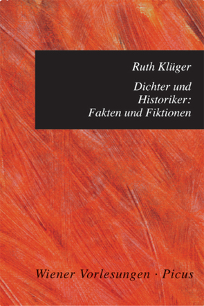 Dichter und Historiker: Fakten und Fiktionen von Klüger,  Ruth