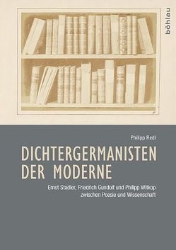 Dichtergermanisten der Moderne von Redl,  Philipp