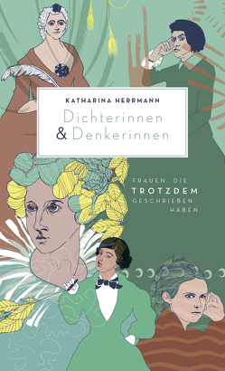 Dichterinnen & Denkerinnen von Herrmann,  Katharina, Kischel,  Tanja