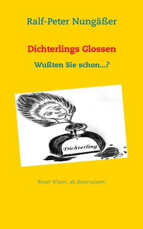 Dichterlings Glossen von Nungäßer,  Ralf-Peter