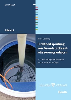 Dichtheitsprüfung von Grundstücksentwässerungsanlagen von Goldberg,  Bernd