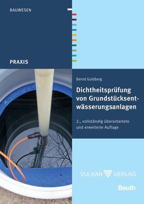 Dichtheitsprüfung von Grundstücksentwässerungsanlagen von Goldberg,  Bernd