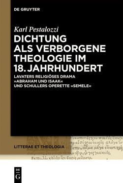 Dichtung als verborgene Theologie im 18. Jahrhundert von Pestalozzi,  Karl