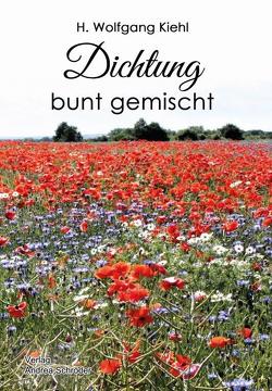 Dichtung bunt gemischt von Kiehl,  Wolfgang