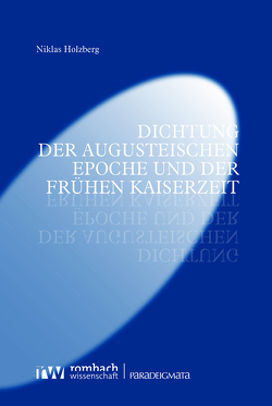 Dichtung der augusteischen Epoche und der frühen Kaiserzeit von Holzberg,  Niklas