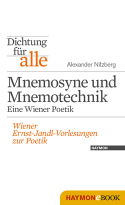 Dichtung für alle: Mnemosyne und Mnemotechnik. Eine Wiener Poetik von Eder,  Thomas, Neumann,  Kurt, Nitzberg,  Alexander