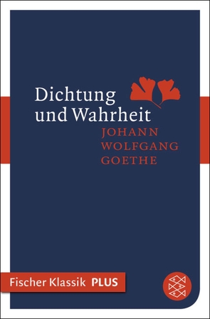 Dichtung und Wahrheit von Goethe,  Johann Wolfgang von