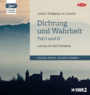 Dichtung und Wahrheit – Teil I und II von Goethe,  Johann Wolfgang von, Westphal,  Gert