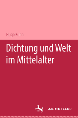 Dichtung und Welt im Mittelalter von Kuhn,  Hugo