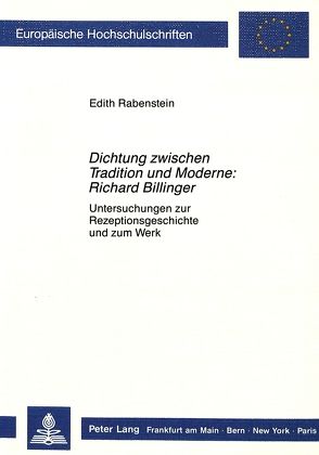 Dichtung zwischen Tradition und Moderne: Richard Billinger von Rabenstein,  Edith