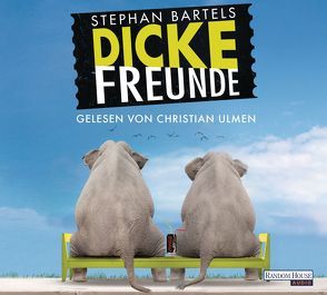 Dicke Freunde von Bartels,  Stephan, Ulmen,  Christian