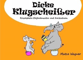 Dicke Klugscheißer von Wagner,  Matze