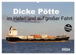 Dicke Pötte im Hafen und auf großer Fahrt (Wandkalender 2024 DIN A2 quer), CALVENDO Monatskalender von SchnelleWelten,  SchnelleWelten