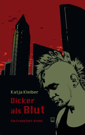 Dicker als Blut. Ein Frankfurt-Krimi von Kleiber,  Katja