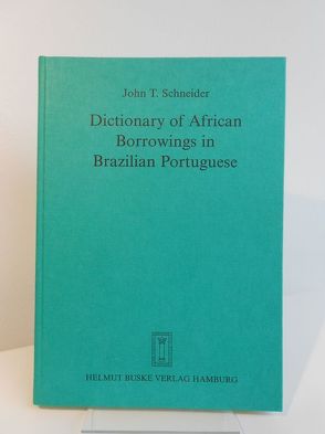 Dictionary of African Borrowings in Brazilian Portuguese von Greenberg,  Joseph H, Schneider,  John T
