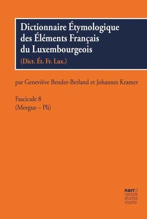 Dictionnaire Étymologique des Éléments Francais du Luxembourgeois von Bender-Berland,  Geneviève, Kramer,  Johannes