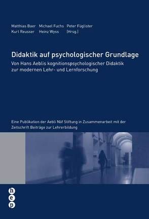 Didaktik auf psychologischer Grundlage von Baer,  Matthias, Fuchs,  Michael, Füglister,  Peter, Reusser,  Kurt, Wyss,  Heinz