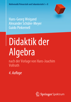 Didaktik der Algebra von Pinkernell,  Guido, Schüler-Meyer,  Alexander, Weigand,  Hans-Georg