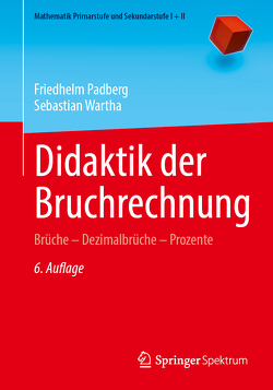Didaktik der Bruchrechnung von Padberg,  Friedhelm, Wartha,  Sebastian