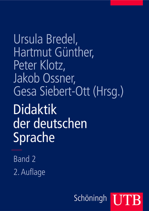 Didaktik der deutschen Sprache – Band 2 von Bredel,  Ursula, Günther,  Hartmut, Klotz,  Peter, Ossner,  Jakob, Siebert-Ott,  Gesa