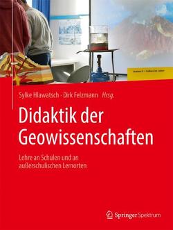 Didaktik der Geowissenschaften von Felzmann,  Dirk, Hlawatsch,  Sylke