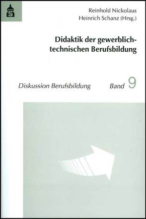 Didaktik der gewerblich-technischen Berufsbildung von Nickolaus,  Reinhold, Schanz,  Heinrich