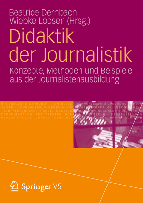 Didaktik der Journalistik von Dernbach,  Beatrice, Loosen,  Wiebke