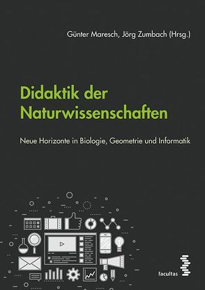 Didaktik der Naturwissenschaften von Maresch,  Günter, Zumbach,  Jörg