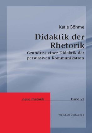 Didaktik der Rhetorik von Böhme,  Katie, Knape,  Joachim