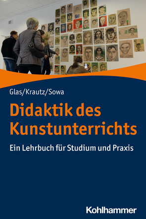 Didaktik des Kunstunterrichts von Glas,  Alexander, Krautz,  Jochen, Sowa,  Hubert