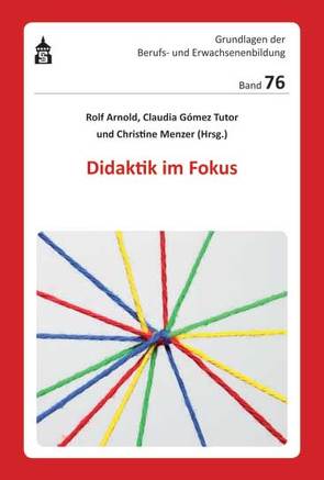 Didaktik im Fokus von Arnold,  Rolf, Gómez Tutor,  Claudia, Menzer,  Christine