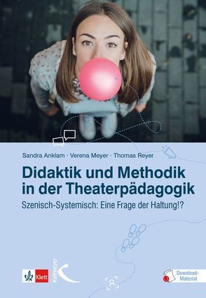 Didaktik und Methodik in der Theaterpädagogik von Anklam,  Sandra, Meyer,  Verena, Reyer,  Thomas