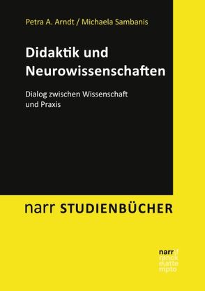 Didaktik und Neurowissenschaften von Arndt,  Petra A., Sambanis,  Michaela