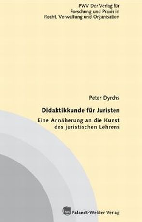 Didaktikkunde für Juristen von Dyrchs,  Peter