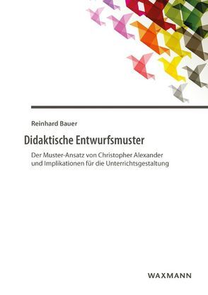 Didaktische Entwurfsmuster von Bauer,  Reinhard