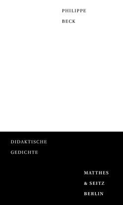 Didaktische Gedichte von Beck,  Philippe, Trzaskalik,  Tim