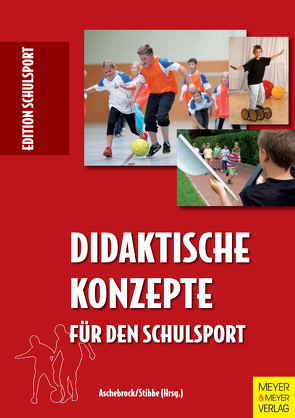 Didaktische Konzepte für den Schulsport von Aschebrock,  Heinz, Pack,  Rolf-Peter, Stibbe,  Günter