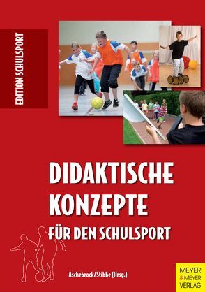 Didaktische Konzepte für den Schulsport von Aschebrock,  Heinz, Stibbe,  Günter