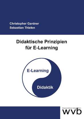 Didaktische Prinzipien für E-Learning von Gardner,  Christopher, Thielen,  Sebastian