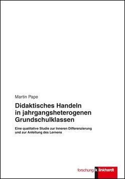 Didaktisches Handeln in jahrgangsheterogenen Grundschulklassen von Pape,  Martin