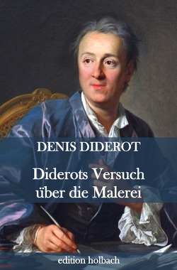 Diderots Versuch über die Malerei von Diderot,  Denis, von Goethe,  Johann Wolfgang