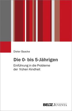 Die 0- bis 5-Jährigen von Baacke,  Dieter