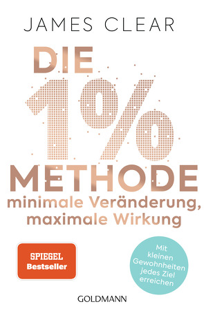 Die 1%-Methode – Minimale Veränderung, maximale Wirkung von Clear,  James, Tschöpe,  Annika