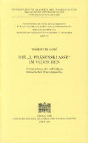 Die „1. Präsensklasse“ im Vedischen von Dressler,  Wolfgang U, Goto,  Toshifumi, Mayrhofer,  Manfred