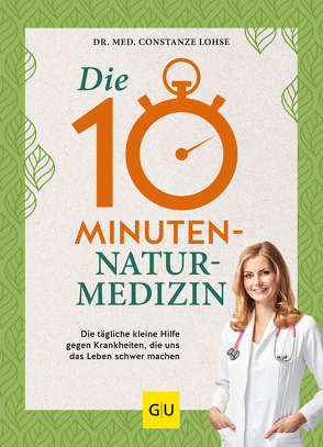 Die 10-Minuten-Naturmedizin von Lohse,  Constanze